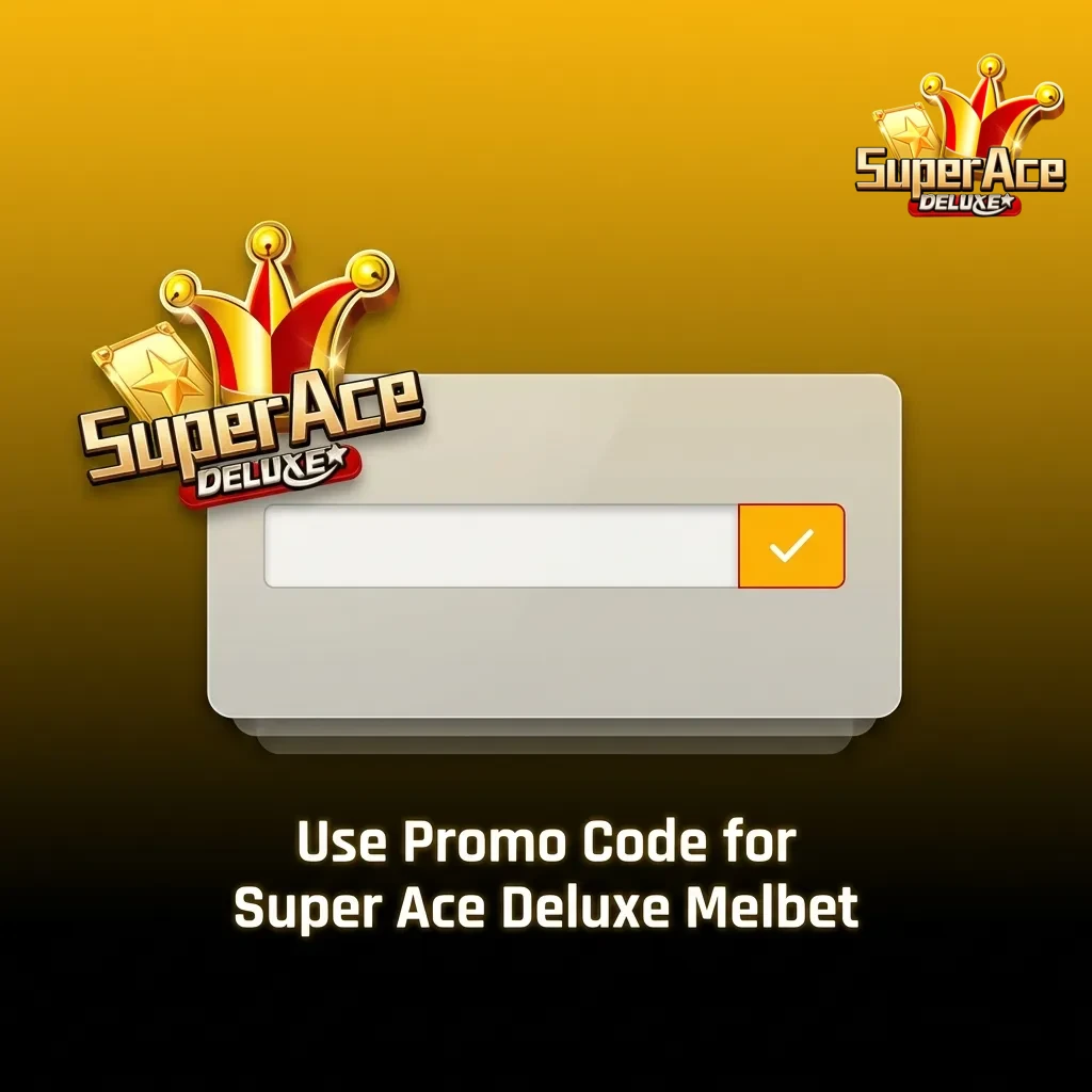 Use Promo Code for Super Ace Deluxe Melbet